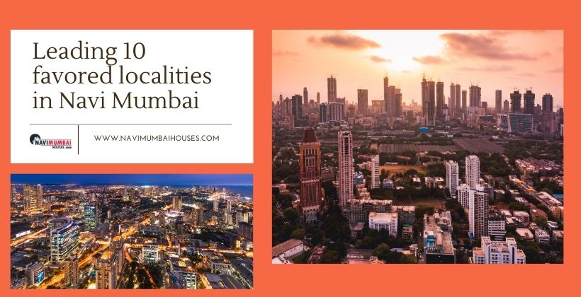 Leading 10 favored localities in Navi Mumbai
