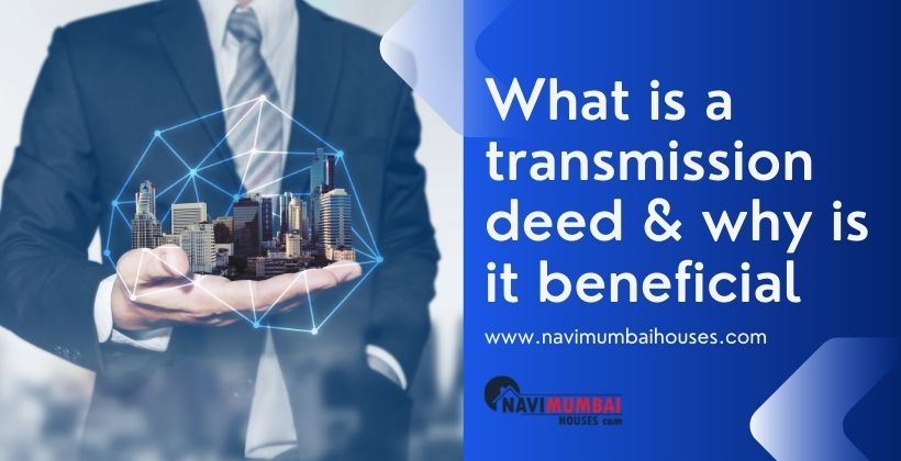 What is a transmission deed & why is it beneficial