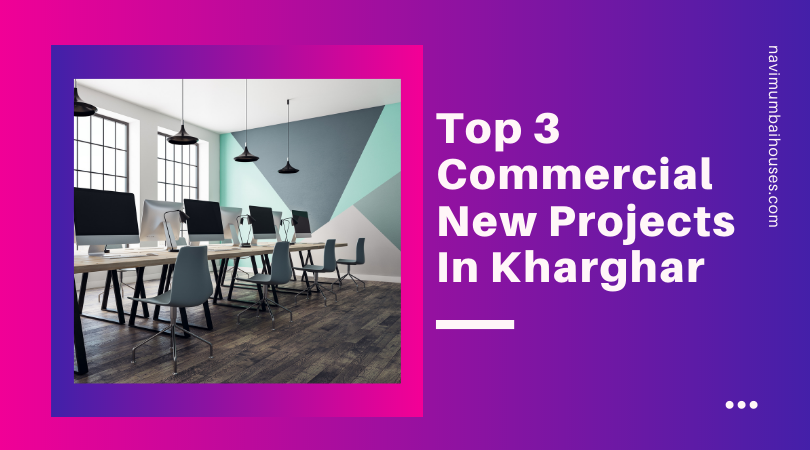 Commercial New Projects in Kharghar Navi Mumbai