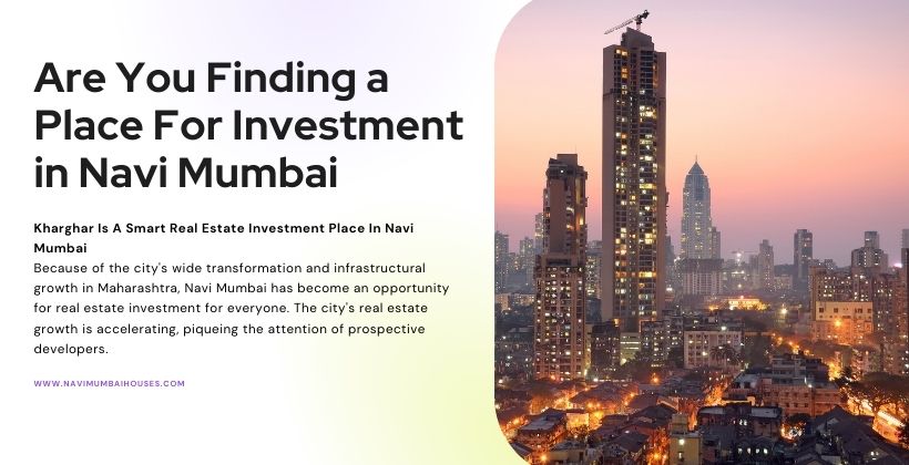 Investment in Navi Mumbai Kharghar