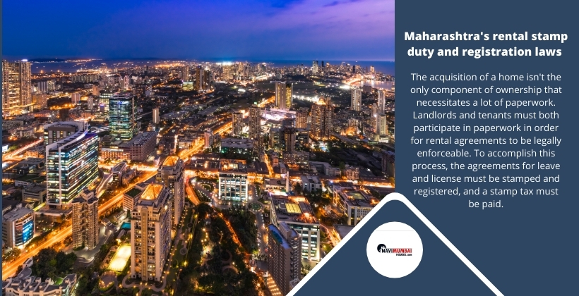 Maharashtra stamp duty on rental agreements and registration laws