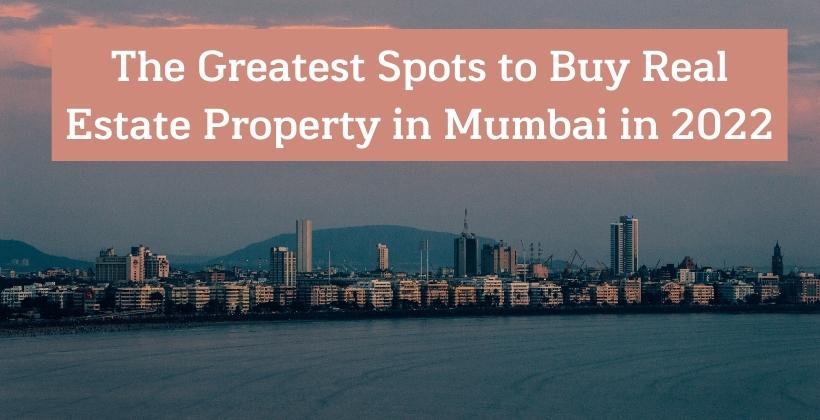 Top 5 Best Investment Places in Mumbai 2022