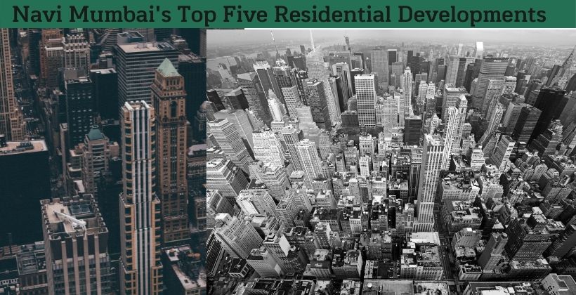 Navi Mumbai's Top Five Residential Developments