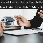 New Wave of Covid Had a Less Influence On Residential Real Estate Markets.