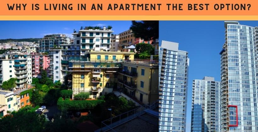 Why is living in an apartment the best option?
