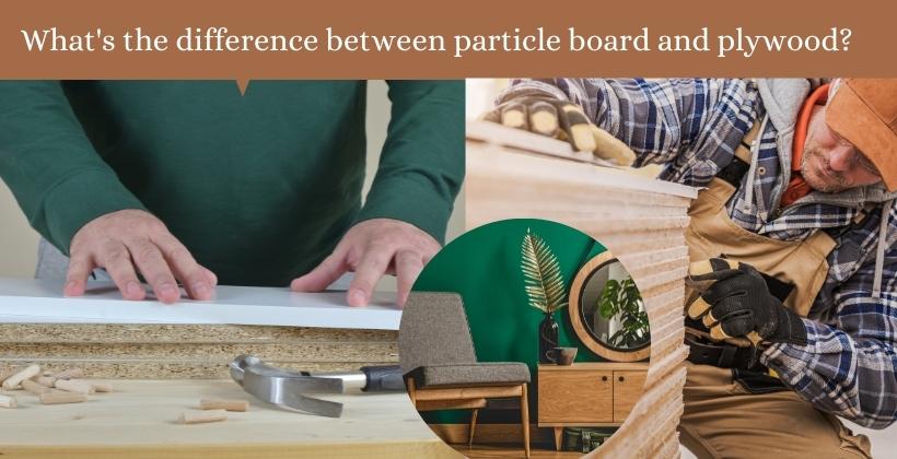 What's the difference between particle board and plywood?