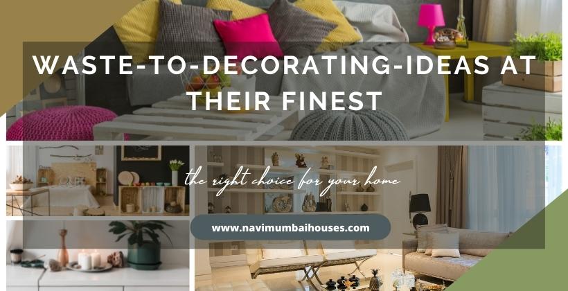Waste-to-decorating-ideas at their finest