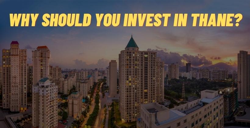 Why should you invest in Thane