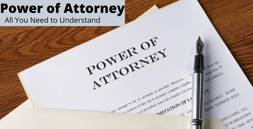 Power of Attorney: All You Need to Understand