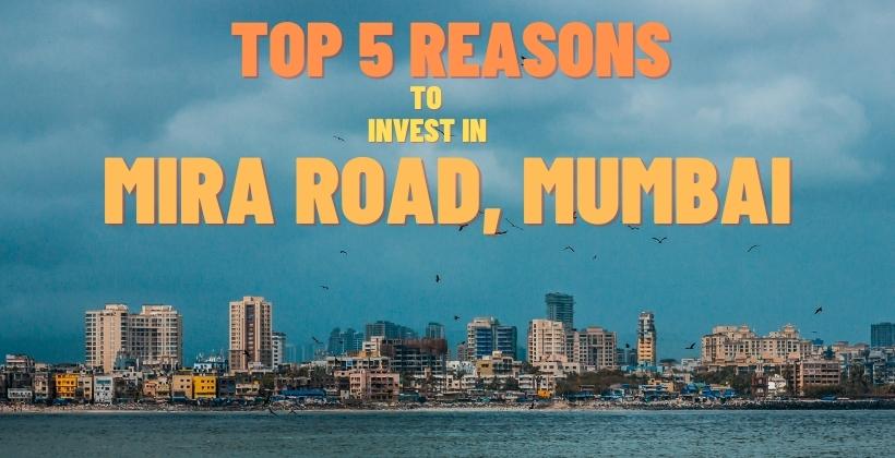 Top 5 reasons to invest in Mira Road, Mumbai