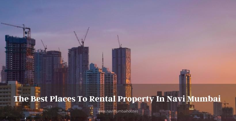 The Best Places To Rent A Property In Navi Mumbai