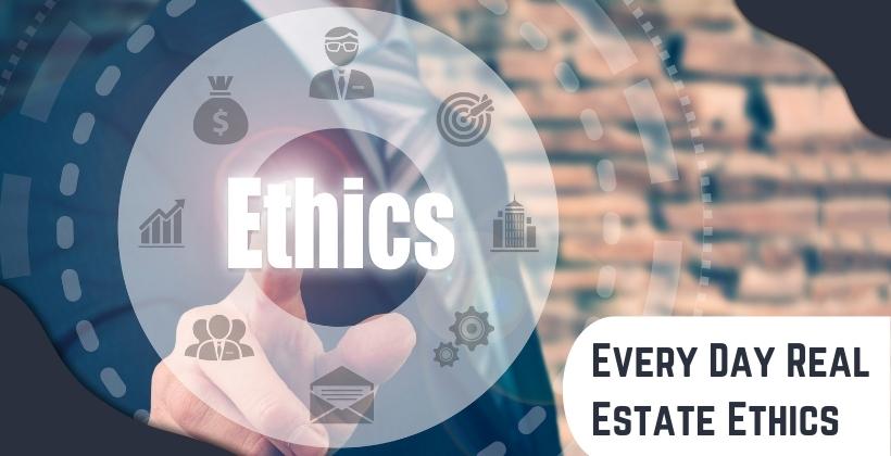 Every Day Real Estate Ethics