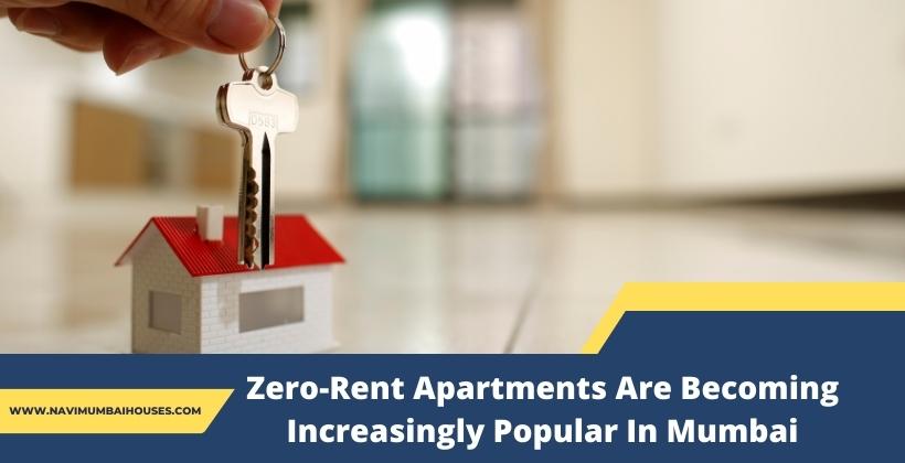 Zero-rent apartments are becoming increasingly popular in Mumbai.