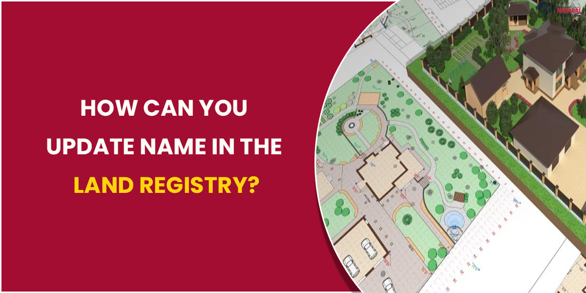 How Can You Update Name in the Land Registry?