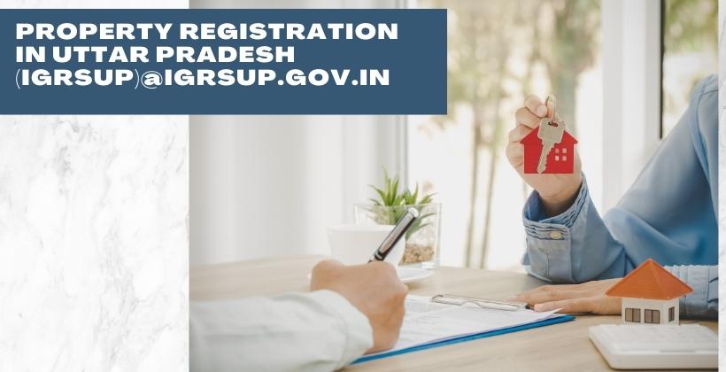 Property Registration in Uttar Pradesh (IGRSUP)@igrsup.gov.in