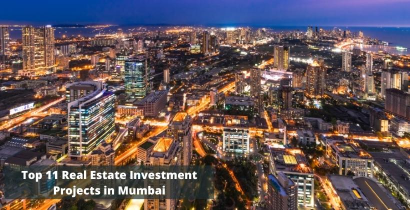 Top 11 Real Estate Investment Projects in Mumbai