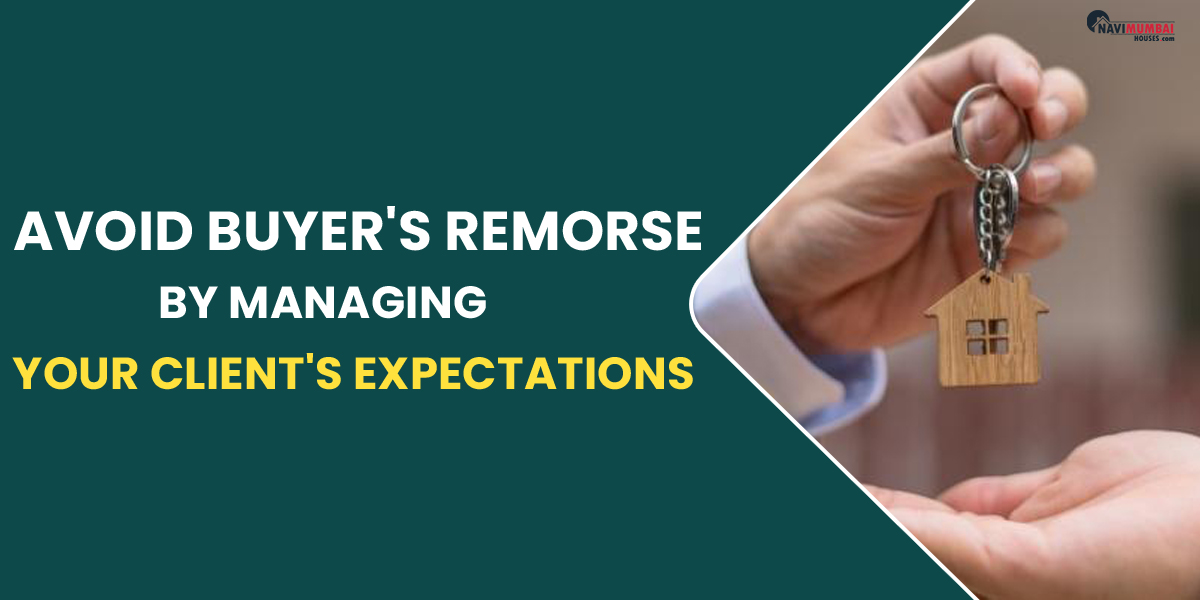 Avoid Buyer's Remorse by Managing Your Client's Expectations