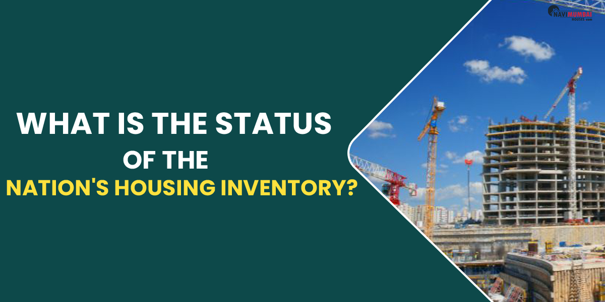 What Is the Status of the Nation's Housing Inventory?